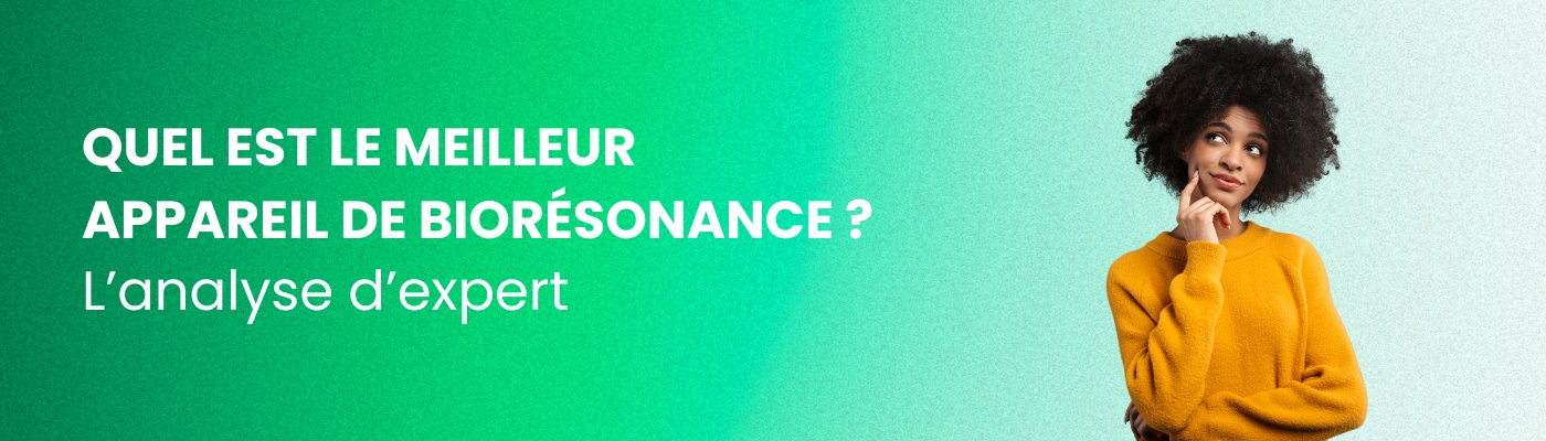 Guide pour bien choisir son appareil de biorésonance, le comparatif des scanners quantiques 
